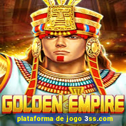 plataforma de jogo 3ss.com